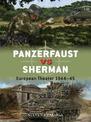 Panzerfaust vs Sherman: European Theater 1944-45