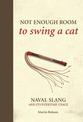 Not Enough Room to Swing a Cat: Naval slang and its everyday usage