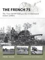 The French 75: The 75mm M1897 field gun that revolutionized modern artillery