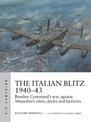 The Italian Blitz 1940-43: Bomber Command's war against Mussolini's cities, docks and factories