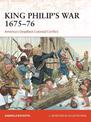 King Philip's War 1675-76: America's Deadliest Colonial Conflict