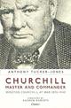 Churchill, Master and Commander: Winston Churchill at War 1895-1945