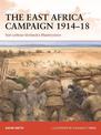The East Africa Campaign 1914-18: Von Lettow-Vorbeck's Masterpiece