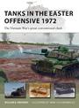 Tanks in the Easter Offensive 1972: The Vietnam War's great conventional clash
