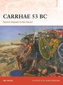 Carrhae 53 BC: Rome's Disaster in the Desert