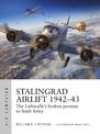 Stalingrad Airlift 1942-43: The Luftwaffe's broken promise to Sixth Army