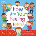 How Are You Feeling Today?: A picture book to help young children understand their emotions