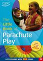 The Little Book of Parachute Play: Little Books with Big Ideas (24)