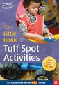 The Little Book of Tuff Spot Activities: Little Books with Big Ideas (52)