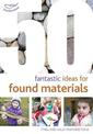 50 Fantastic Ideas for Found Materials