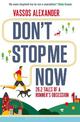 Don't Stop Me Now: 26.2 Tales of a Runner's Obsession