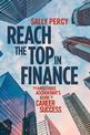 Reach the Top in Finance: The Ambitious Accountant's Guide to Career Success