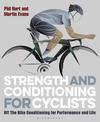 Strength and Conditioning for Cyclists: Off the Bike Conditioning for Performance and Life