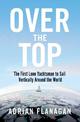 Over the Top: The First Lone Yachtsman to Sail Vertically Around the World