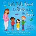 Let's Talk About the Birds and the Bees: Starting conversations about the facts of life (From how babies are made to puberty and