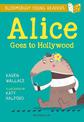 Alice Goes to Hollywood: A Bloomsbury Young Reader: Gold Book Band