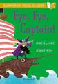 Eye, Eye, Captain! A Bloomsbury Young Reader: Gold Book Band