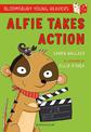 Alfie Takes Action: A Bloomsbury Young Reader: White Book Band