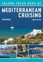 The Adlard Coles Book of Mediterranean Cruising: 4th edition