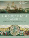Tudor and Stuart Seafarers: The Emergence of a Maritime Nation, 1485-1707