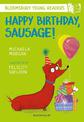 Happy Birthday, Sausage! A Bloomsbury Young Reader: White Book Band