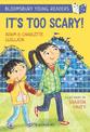 It's Too Scary! A Bloomsbury Young Reader: Turquoise Book Band