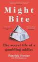 Might Bite: The Secret Life of a Gambling Addict