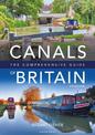Canals of Britain: The Comprehensive Guide