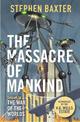 The Massacre of Mankind: Authorised Sequel to The War of the Worlds