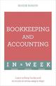 Bookkeeping And Accounting In A Week: Learn To Keep Books And Accounts In Seven Simple Steps