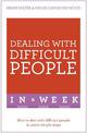 Dealing With Difficult People In A Week: How To Deal With Difficult People In Seven Simple Steps