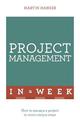 Project Management In A Week: How To Manage A Project In Seven Simple Steps