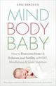 Mind Body Baby: How to eat, think and exercise to give yourself the best chance at conceiving