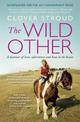 The Wild Other: A memoir of love, adventure and how to be brave