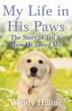 My Life In His Paws: The Story of Ted and How He Saved Me