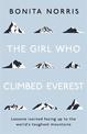 The Girl Who Climbed Everest: Lessons learned facing up to the world's toughest mountains
