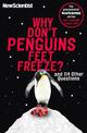 Why Don't Penguins' Feet Freeze?: And 114 Other Questions