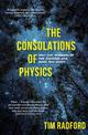 The Consolations of Physics: Why the Wonders of the Universe Can Make You Happy