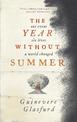 The Year Without Summer: 1816 - one event, six lives, a world changed - longlisted for the Walter Scott Prize 2021