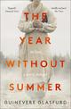 The Year Without Summer: 1816 - one event, six lives, a world changed - longlisted for the Walter Scott Prize 2021