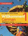 Willkommen! 1 (Third edition) German Beginner's course: Coursebook