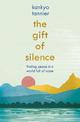 The Gift of Silence: Finding peace in a world full of noise