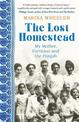 The Lost Homestead: My Mother, Partition and the Punjab