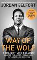 Way of the Wolf: Straight line selling: Master the art of persuasion, influence, and success