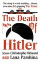 The Death of Hitler: The Final Word on the Ultimate Cold Case: The Search for Hitler's Body