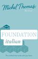 Foundation Italian New Edition (Learn Italian with the Michel Thomas Method): Beginner Italian Audio Course