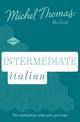 Intermediate Italian New Edition (Learn Italian with the Michel Thomas Method): Intermediate Italian Audio Course
