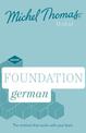 Foundation German New Edition (Learn German with the Michel Thomas Method): Beginner German Audio Course