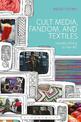 Cult Media, Fandom, and Textiles: Handicrafting as Fan Art