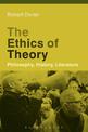 The Ethics of Theory: Philosophy, History, Literature
